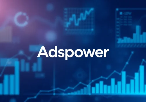 深入了解Adspower：数字营销的强大工具